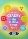 Czakry aby uleczyć swoje życie