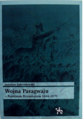 Wojna Paragwaju z Potrójnym Przymierzem 1864 - 1870