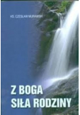 Z Boga siła rodziny