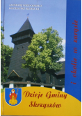 Dzieje Gminy Skrzyszów i okolice w zarysie