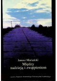Między nadzieją a zwątpieniem