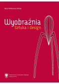 Wyobraźnia. Sztuka i design