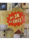 Ale ja tak chcę!