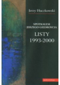 Spotkałem Jerzego Giedroycia Listy 1993 - 2000