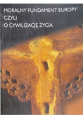 Moralny fundament Europy czyli o cywilizację życia