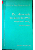 Kształtowanie polskiej polityki zagranicznej