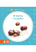 Rosnę i poznaję W domu i w parku