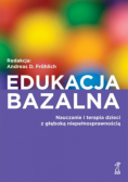 Edukacja bazalna Nauczanie i terapia dzieci z głęboką niepełnosprawnością