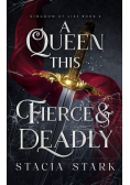 A Queen this Fierce and Deadly