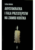 Arystokratka i fala przestępstw na zamku Kostka
