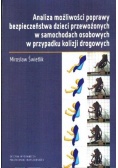 Analiza możliwości poprawy bezpieczeństwa dzieci przewożonych w samochodach osobowych w przypadku kolizji drogowych