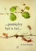 Pomiędzy być a żyć