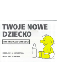 Instrukcja obsługi - Twoje nowe dziecko
