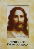 Warto żyć tylko dla Boga