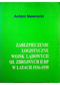 Zabezpieczenie logistyczne wojsk lądowych sił zbrojnych II RP w latach 1936 1939
