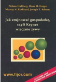 Jak zrujnować gospodarkę, czyli Keynes wiecznie żywy