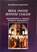 Będą dwoje jednym ciałem