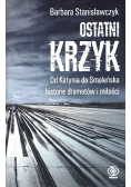 Ostatni krzyk: Od Katynia do Smoleńska