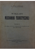 Wykłady mechaniki teoretycznej Tom II  1935 r.