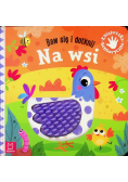 Baw się i dotknij. Na wsi.