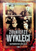 Żołnierze Wyklęci Wspomnienia i relacje Tom 1