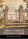 Szkice z historii Wilanowa i okolic