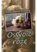 Oswoić różę