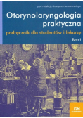 Otorynolaryngologia praktyczna Tom 1