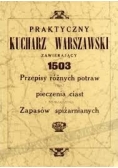 Praktyczny kucharz warszawski zawierający 1503 przepisy różnych potraw oraz pieczenia ciast i sporządzania zapasów spiżarnianych, 1926r.