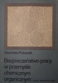 Bezpieczeństwo pracy w przemyśle chemicznym organicznym