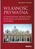 Własność prywatna w doktrynie społecznej kościoła katolickiego XX wieku