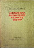 Antynarodowa polityka endecji w rewolucji 1905 1907