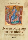 Nasza ojczyzna jest w niebie. Kazania pogrzebowe