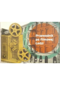 Przewodnik po filmowej Łodzi
