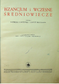 Wielka Historja Powszechna Tom IV Wieki średnie Część 1 Bizancjum i wczesne średniowiecze 1938 r.