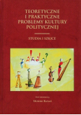 Teoretyczne i praktyczne problemy kultury politycznej