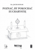 Poznać by pokochać Eucharystię