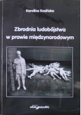 Zbrodnia ludobójstwa w prawie międzynarodowym