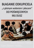 Błaganie odkupiciela z głośnym wołaniem i płaczem