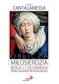 Oblicza miłosierdzia Boga i człowieka