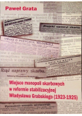 Miejsce monopoli skarbowych w reformie stabilizacyjnej Władysława Grabskiego 1923 - 1925