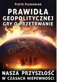 Prawidła geopolitycznej gry o przetrwanie