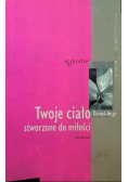 Twoje ciało stworzone do miłości