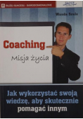 Coaching Misja życia Jak wykorzystać swoją wiedzę aby skutecznie pomagać  innym