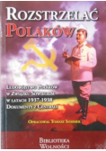 Rozstrzelać Polaków