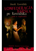 Konfederacja barska po Kowalsku