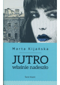 Jutro właśnie nadeszło