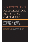 Necropolitics, Racialization, and Global Capitalism