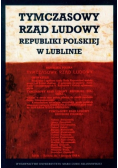 Tymczasowy Rząd Ludowy Republiki Polskiej w Lublinie