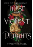 These violent delights. Gwałtowne pasje